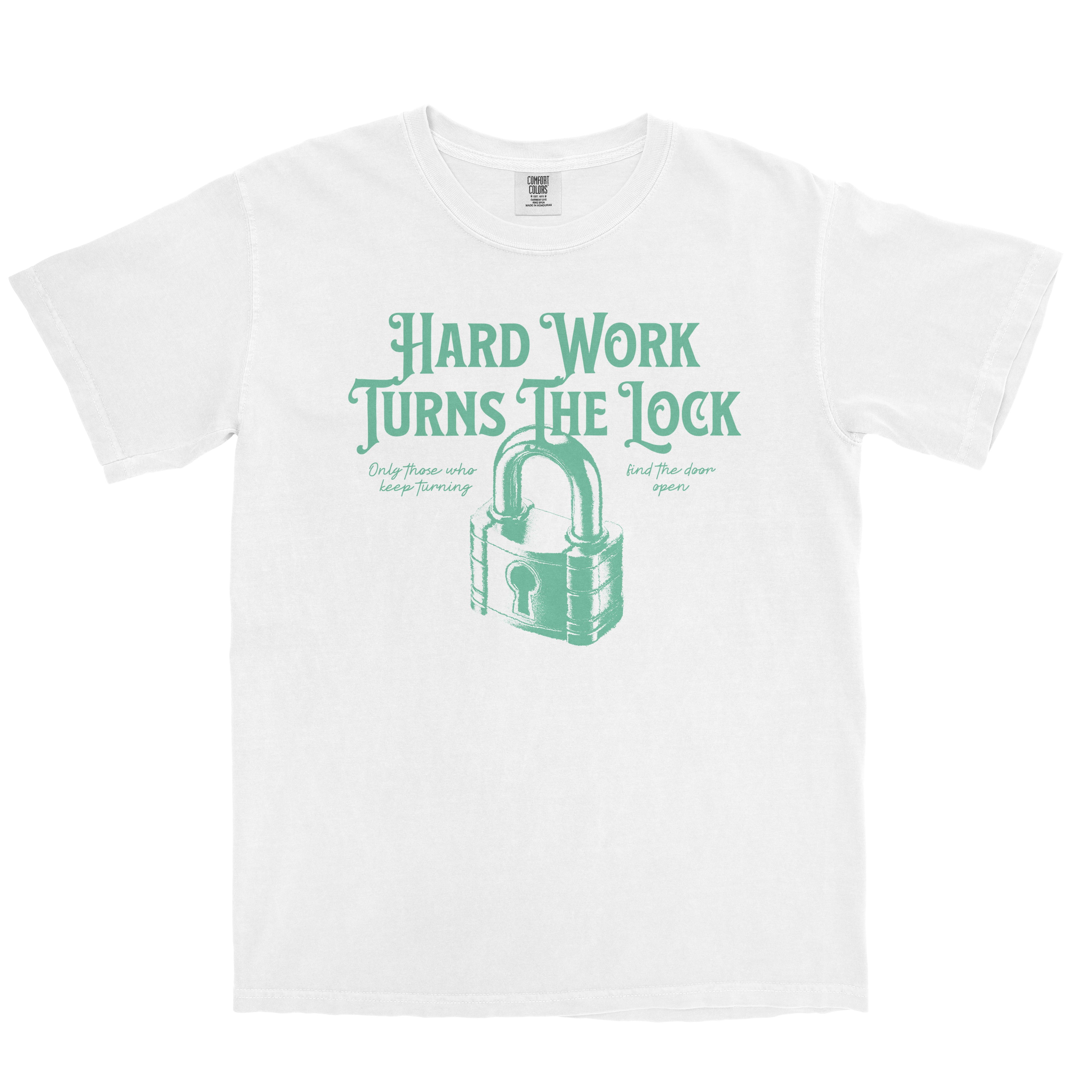 Hard Work Turns The Lock T-Shirt