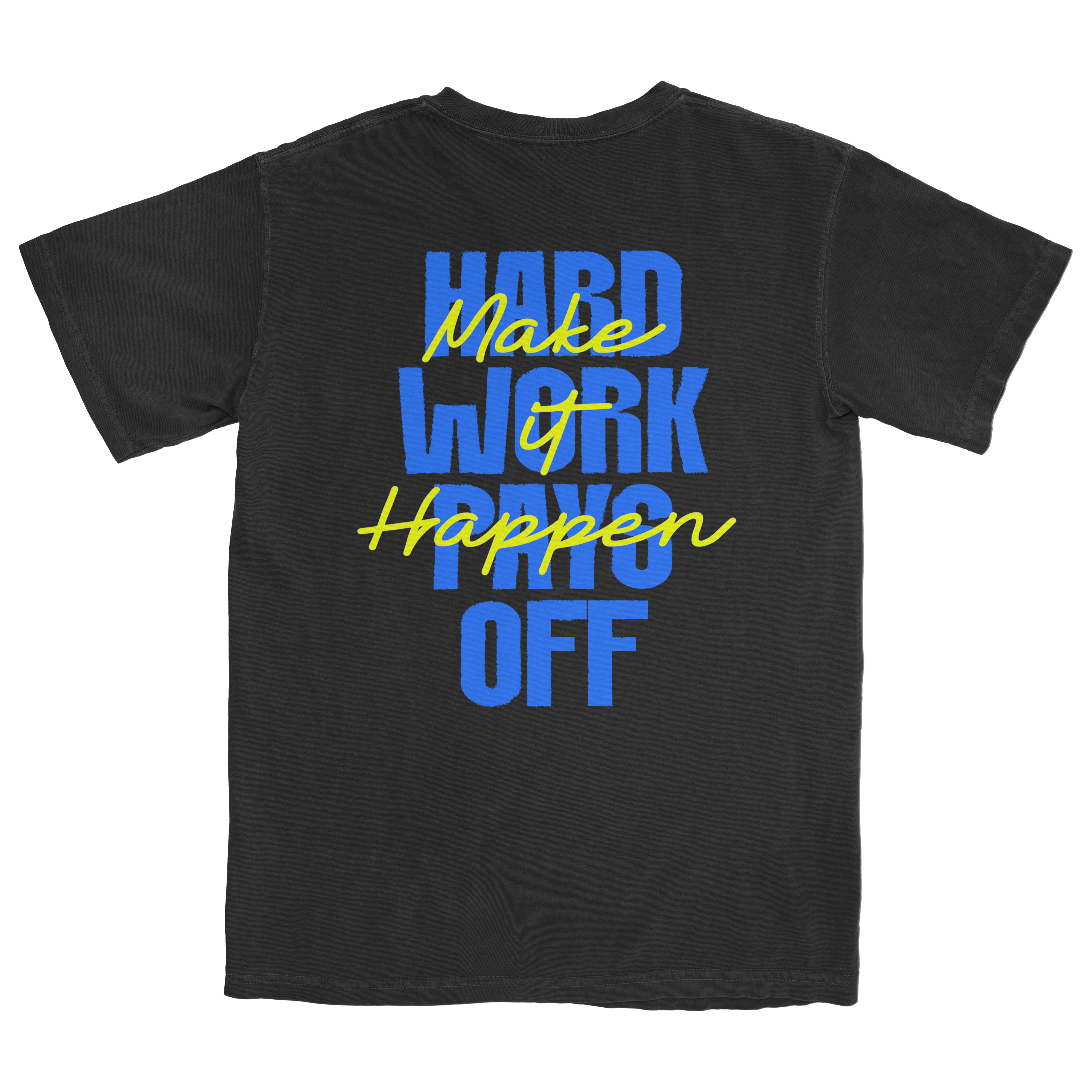 Hard Work Pays Off T-Shirt