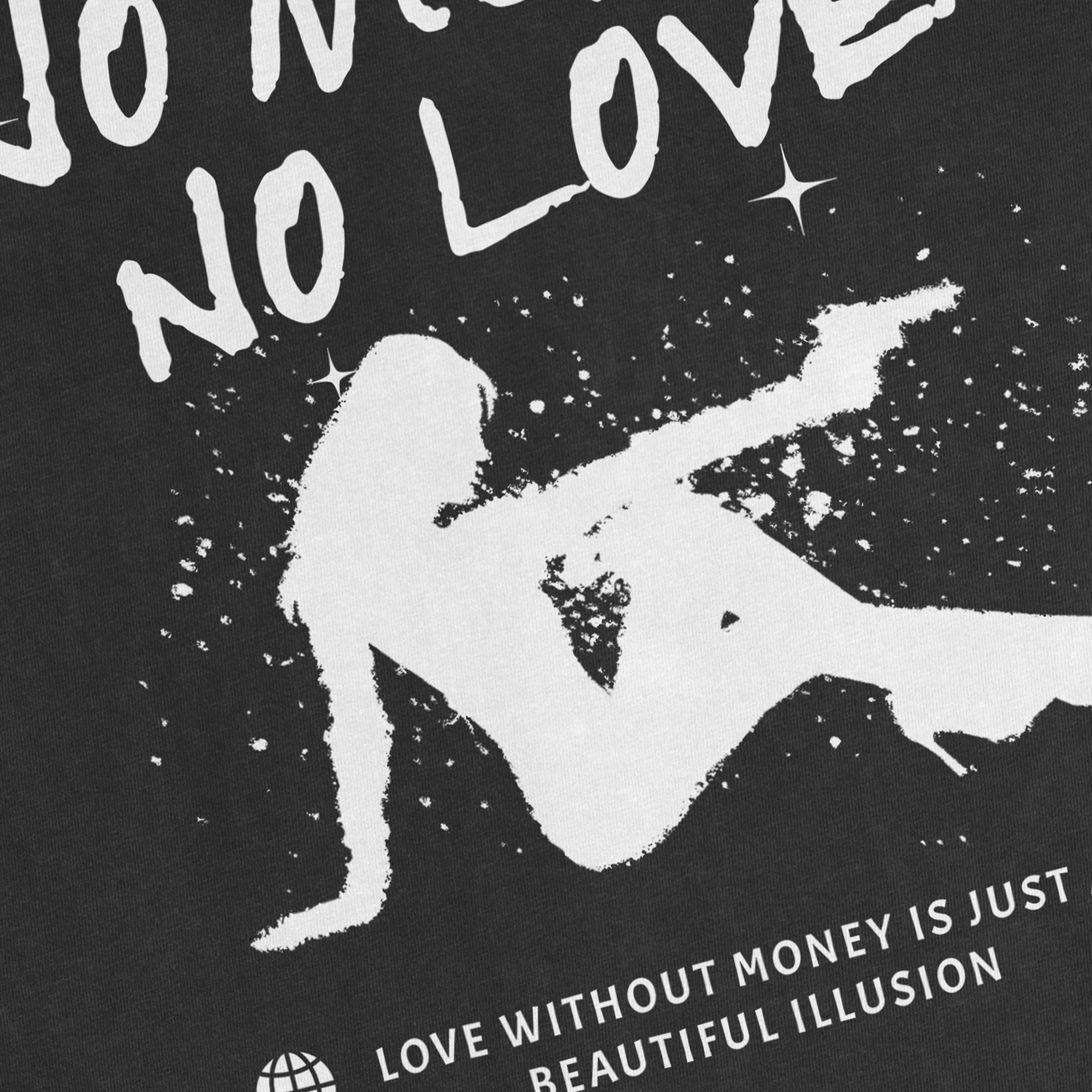 No Money No Love T-Shirt