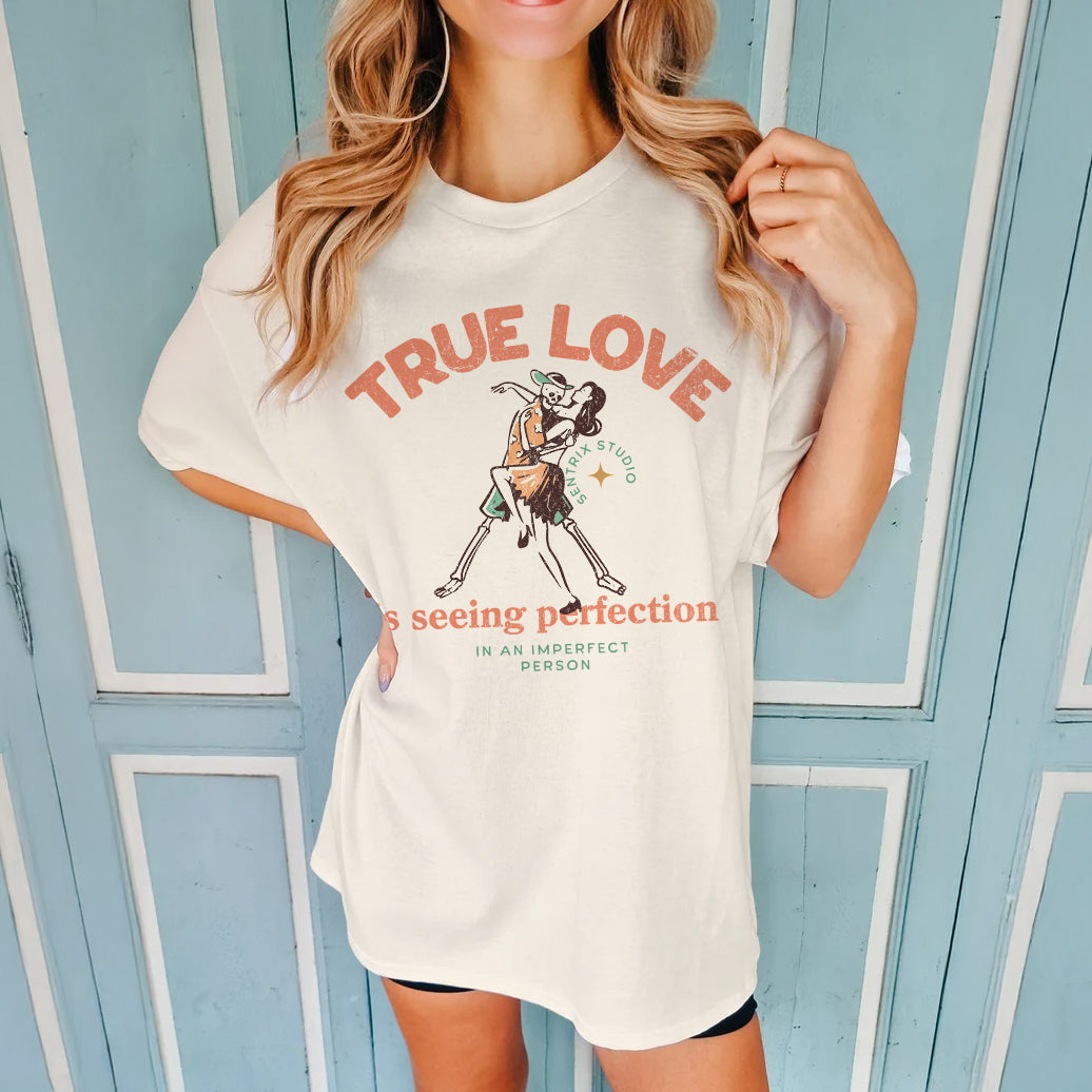 True Love Is Seeing Perfection T-Shirt